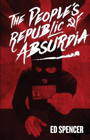 The People's Republic of Absurdia de Ed Spencer