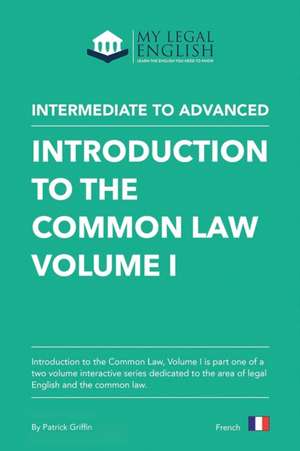 Introduction to the Common Law, Vol 1: English for an Introduction to the Common law, Vol 1 de Patrick Griffin