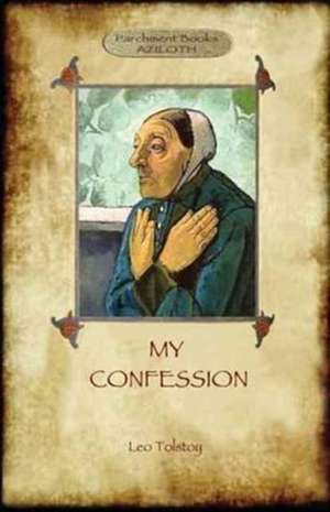 A Confession (Aziloth Books) de Leo Tolstoy