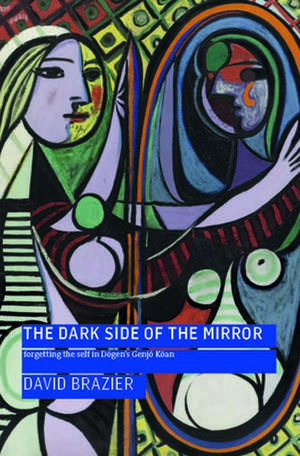 The Dark Side of the Mirror de David Brazier