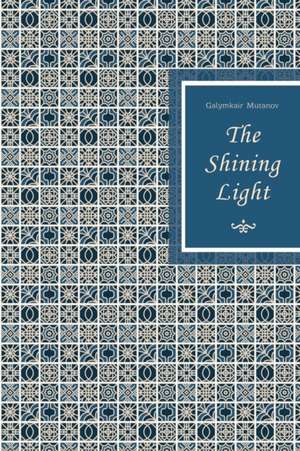 The Shining Light de Galymkair Mutanov