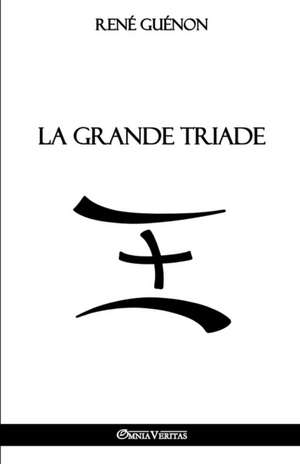 La Grande Triade de René Guénon