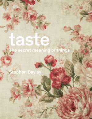 TASTE THE SECRET MEANING OF THINGS de Stephen Bayley