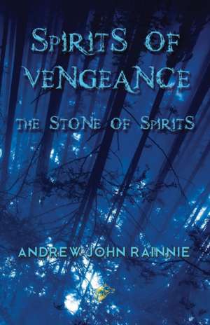 Spirits of Vengeance de Andrew John Rainnie