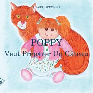 Poppy Veut Préparer Un Gâteau de Hazel Stevens