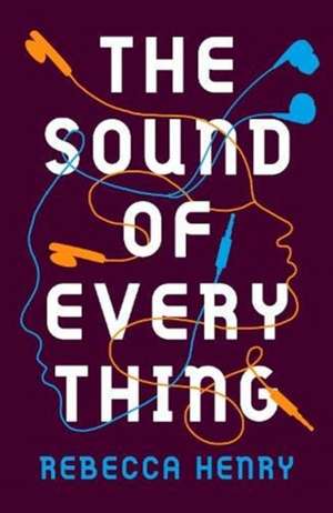 The Sound of Everything de Rebecca Henry