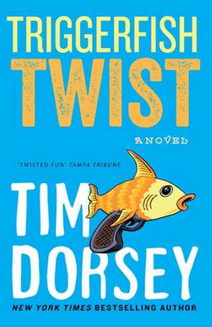 Triggerfish Twist de Tim Dorsey