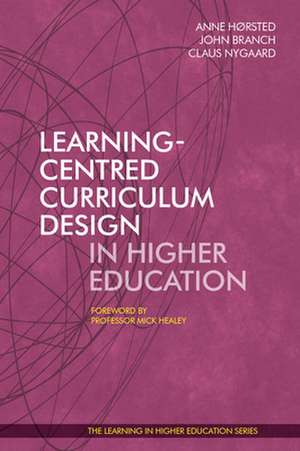 Learning-Centred Curriculum Design in Higher Education de John Branch