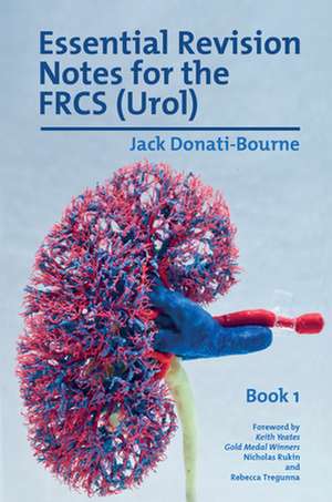 Essential Revision Notes for FRCS (Urol) - Book 1 de Jack Donati-Bourne