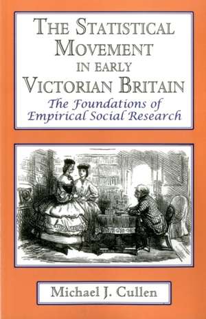 Statistical Movement in Early Victorian Britain de Michael J. Cullen