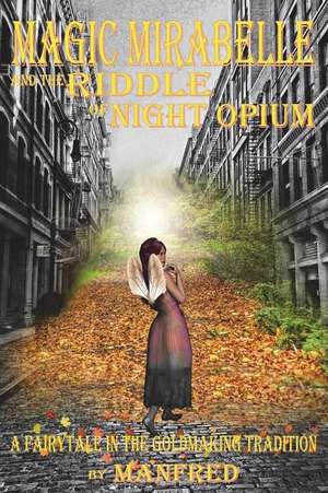 Magic Mirabelle and the Riddle of Night Opium de Manfred