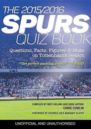 The 2015/2016 Spurs Quiz and Fact Book de Chris Cowlin