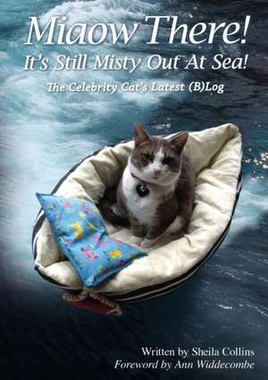 Miaow There! It's Still Misty Out At Sea! de Sheila Collins