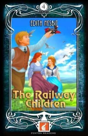 Nesbit, E: The Railway Children - Foxton Readers Level 4 - 1 de Edith Nesbit