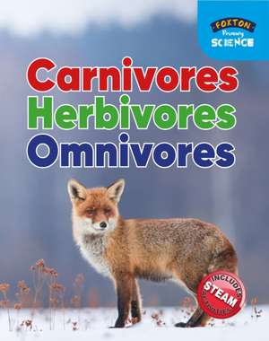 Foxton Primary Science: Carnivores Herbivores Omnivores (Key Stage 1 Science) de Nichola Tyrrell