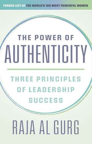 The Power of Authenticity de Raja Al-Gurg