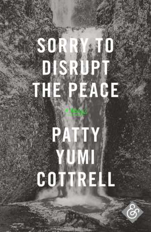 Sorry to Disrupt the Peace de Patty Yumi Cottrell