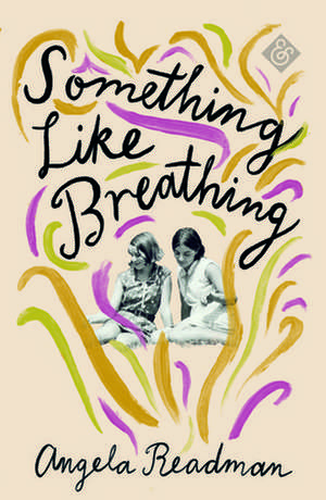 Something Like Breathing de Angela Readman