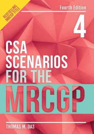 CSA Scenarios for the MRCGP, fourth edition de Thomas (GP in London) Das