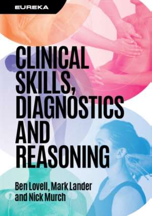 Eureka: Clinical Skills, Diagnostics and Reasoning de Ben Lovell