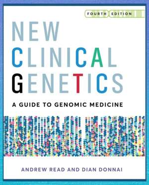 New Clinical Genetics, fourth edition de Andrew Read