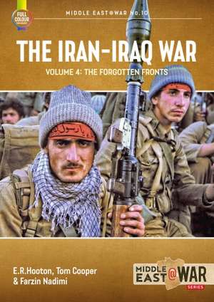 The Iran-Iraq War - Volume 4 de E. R. Hooton