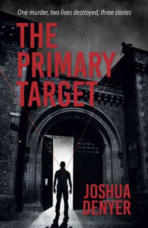 The Primary Target de Joshua Denyer