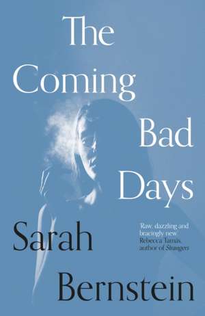 The Coming Bad Days de Sarah Bernstein