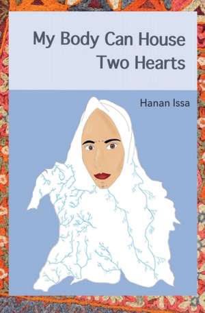 My Body Can House Two Hearts de Hanan Issa