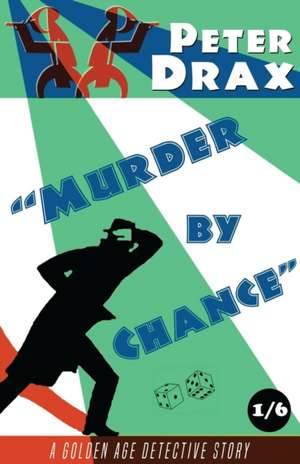 Murder by Chance de Peter Drax