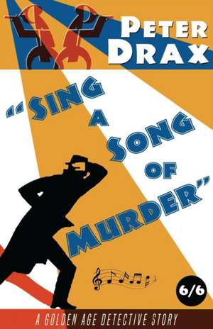 Sing a Song of Murder de Peter Drax