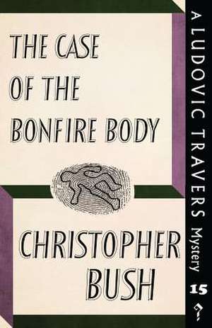 The Case of the Bonfire Body de Christopher Bush