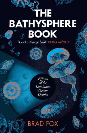 The Bathysphere Book de Brad Fox