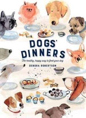 Dogs' Dinners de Debora Robertson