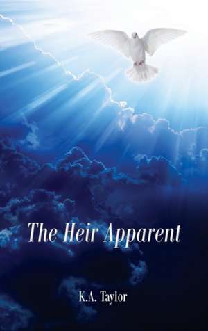 The Heir Apparent de K. A. Taylor