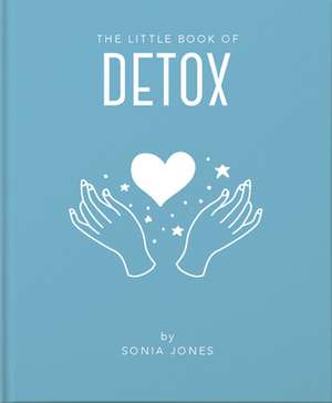 The Little Book of Detox de Sonia Jones