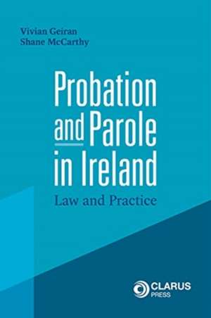 Probation and Parole in Ireland de Shane McCarthy