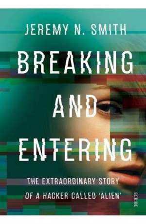 Breaking and Entering de Jeremy N. Smith