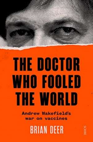 The Doctor Who Fooled the World de Brian Deer