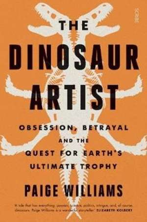 The Dinosaur Artist de Paige Williams