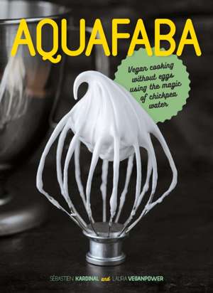 Aquafaba de Sebastien Kardinal