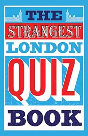 Quinn, T: Strangest London Quiz Book de Tom Quinn