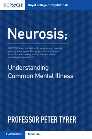 Neurosis: Understanding Common Mental Illness de Peter Tyrer