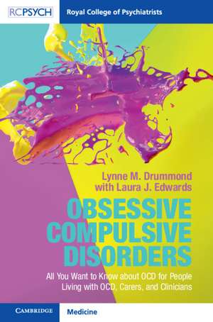 Obsessive Compulsive Disorder: All You Want to Know about OCD for People Living with OCD, Carers, and Clinicians de Lynne M. Drummond