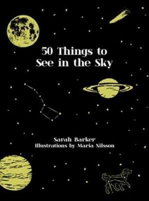 Fifty Things to See in the Sky de Sarah Barker