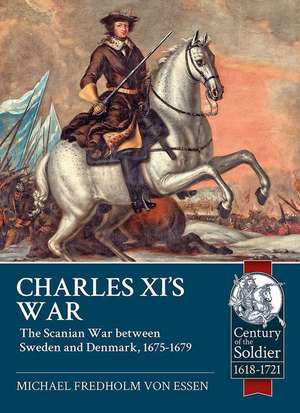 Charles XI's War de Michael Fredholm Von Essen