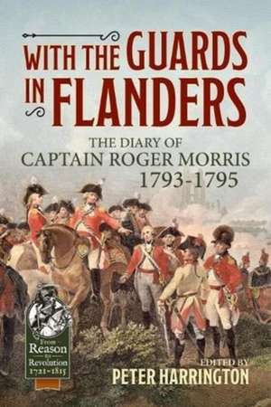 With the Guards in Flanders de Captain Roger Morris