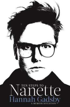 Ten Steps to Nanette de Hannah Gadsby