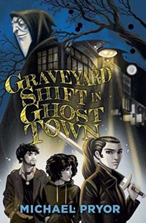 Pryor, M: Graveyard Shift in Ghost Town de Michael Pryor