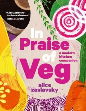 In Praise of Veg de Alice Zaslavsky